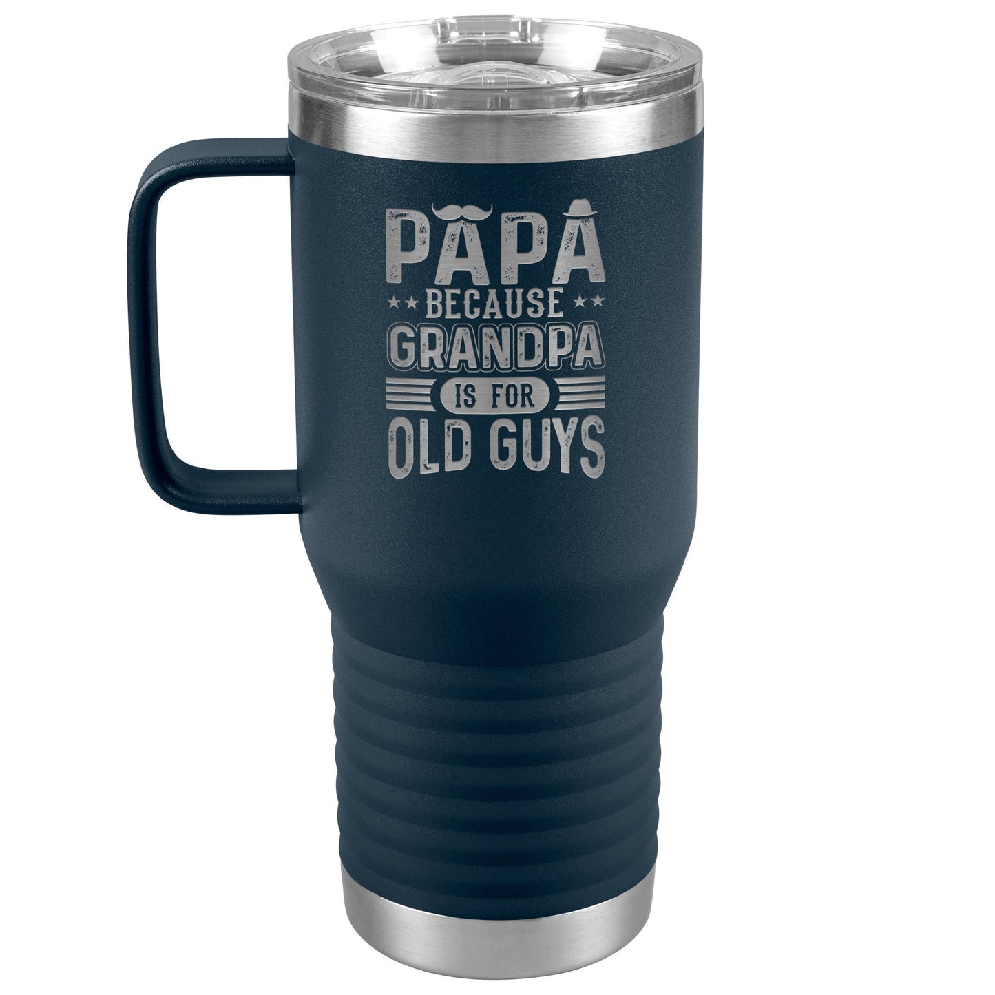 Papa Because Grandpa is For Old Guys Travel Tumbler, Fathers Day Gift for Grandpa, Grandpa Coffee Tumbler, Laser Etched Grandpa Tumbler Gift