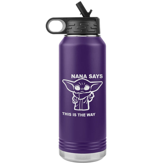 Nana Said This is The Way Water bottle - Stainless Steel Star War Travel Tumbler Gift - Baby Yoda Water Bottle Gift - Engraved Tumbler