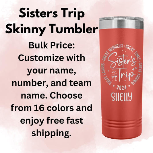 Personalized Sisters Trip Tumbler | Engraved Stainless Steel Cup | Insulated 22oz Skinny Tumbler, Family, Beach, Cruise, Travel Gift