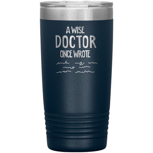 Wise Doctor Engraved Tumbler: Medical Doctor Gift