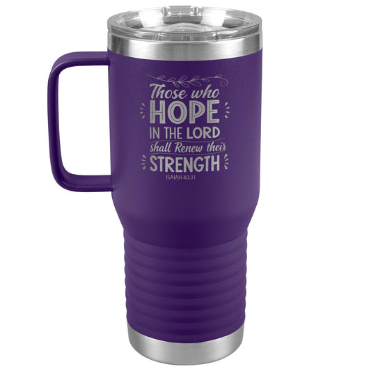 Those Who Hope In The Lord Shall Renew Their Strength Isaiah 40:31 Travel Mug - Kristien Bible Verse Tumbler Gift - Laser Etched Travel Mug